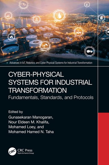 Gunasekaran Manogaran, Nour Eldeen Mahmoud Khalifa, Mohamed Loey, Mohamed Hamed N. Taha - Cyber-Physical Systems for Industrial Transformation, Häftad