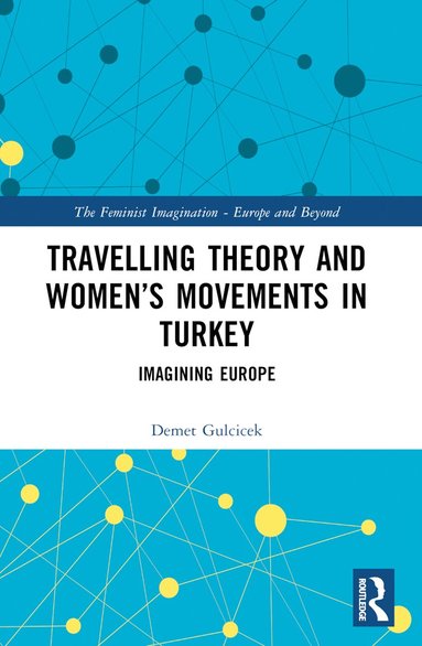 bokomslag Travelling Theory and Women's Movements in Turkey