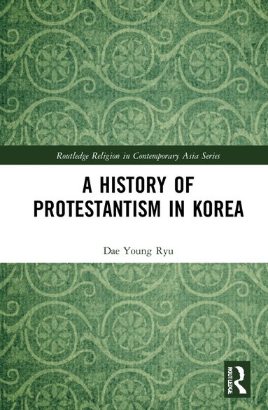 Dae Young Ryu - History of Protestantism in Korea, Inbunden