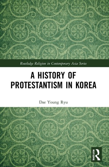 Dae Young Ryu - History of Protestantism in Korea, Häftad