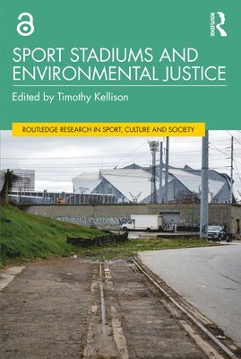Timothy Kellison, USA) Kellison, Timothy (Florida State University - Sport Stadiums and Environmental Justice, Häftad