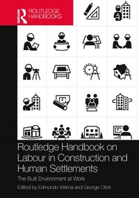 bokomslag Routledge Handbook on Labour in Construction and Human Settlements