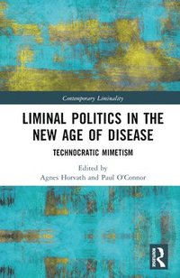 bokomslag Liminal Politics in the New Age of Disease