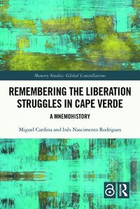 bokomslag Remembering the Liberation Struggles in Cape Verde