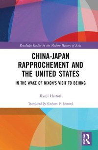 bokomslag China-Japan Rapprochement and the United States