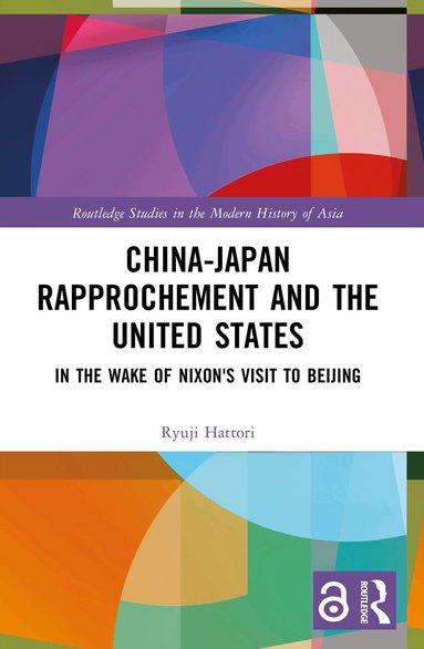 Ryuji Hattori - China-Japan Rapprochement and the United States, Häftad