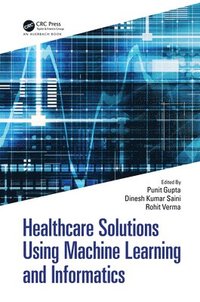 bokomslag Healthcare Solutions Using Machine Learning and Informatics