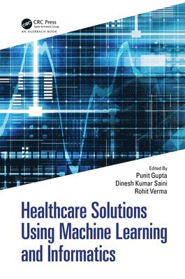 Healthcare Solutions Using Machine Learning and Informatics 1