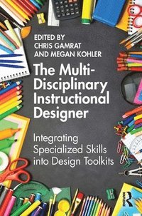 bokomslag The Multi-Disciplinary Instructional Designer