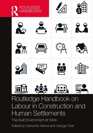 Edmundo Werna, George Ofori - Routledge Handbook on Labour in Construction and Human Settlements, Häftad