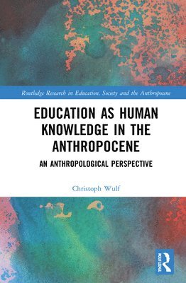 bokomslag Education as Human Knowledge in the Anthropocene