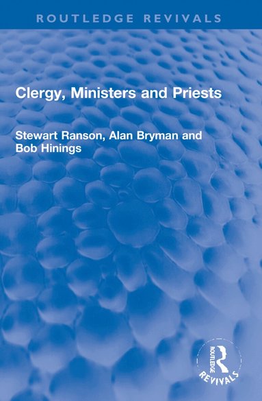 Stewart Ranson, Alan Bryman, Bob Hinings - Clergy, Ministers and Priests, Häftad