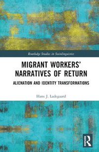 bokomslag Migrant Workers Narratives of Return