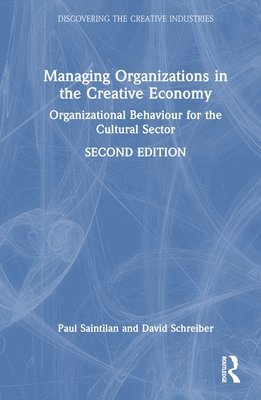 Managing Organizations in the Creative Economy 1