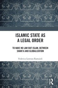 bokomslag Islamic State as a Legal Order