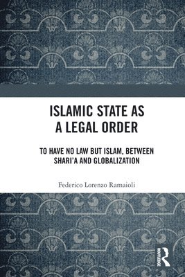 bokomslag Islamic State as a Legal Order