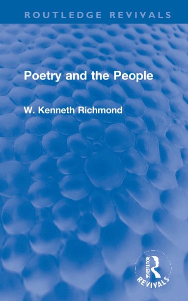 W. Kenneth Richmond - Poetry and the People, Inbunden
