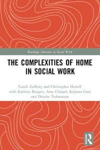 bokomslag The Complexities of Home in Social Work