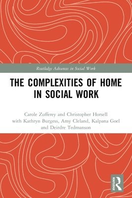 Carole Zufferey, Christopher Horsell - Complexities of Home in Social Work, Häftad