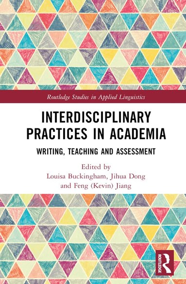 Louisa Buckingham, Jihua Dong, Feng (Kevin) Jiang - Interdisciplinary Practices in Academia, Inbunden