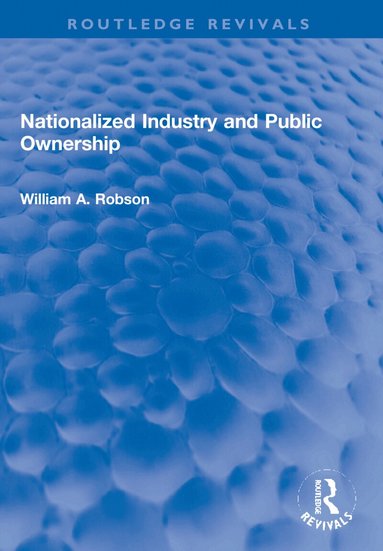 William Robson - Nationalized Industry and Public Ownership, Häftad