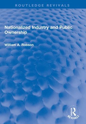 Nationalized Industry and Public Ownership 1