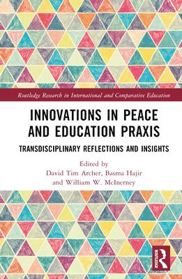 David Tim Archer, Basma Hajir, William W. McInerney, UK) Archer, David Tim (University of Cambridge, UK) Hajir, Basma (University of Cambridge, UK) McInerney, William W. (University of Cambridge - Innovations in Peace and Education Praxis, Inbunden