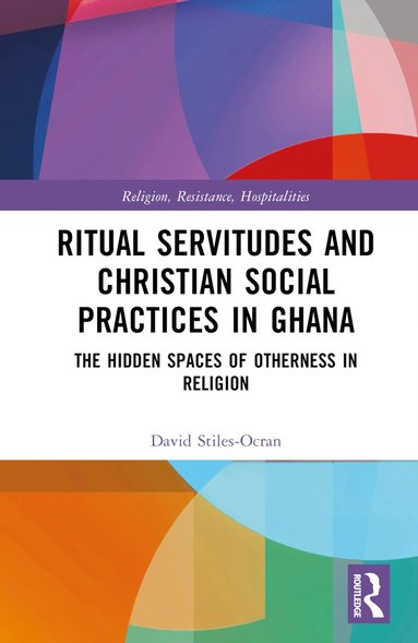 bokomslag Ritual Servitudes and Christian Social Practices in Ghana