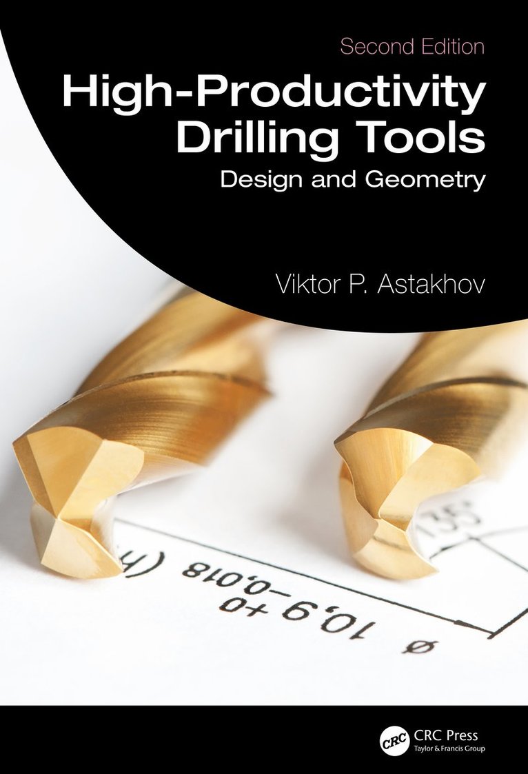 Viktor P. Astakhov, USA) Astakhov, Viktor P. (Production Service Management Inc, Michigan - High-Productivity Drilling Tools, Inbunden