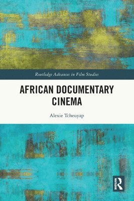 Alexie Tcheuyap - African Documentary Cinema, Häftad