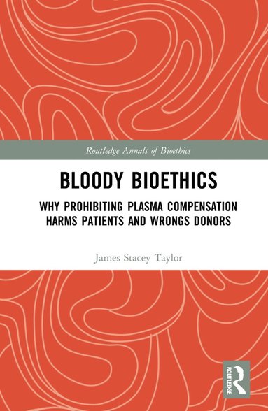 James Stacey Taylor - Bloody Bioethics, Inbunden