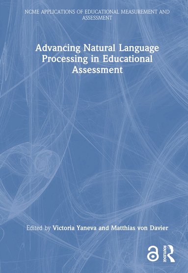 Victoria Yaneva, Matthias von Davier - Advancing Natural Language Processing in Educational Assessment, Inbunden