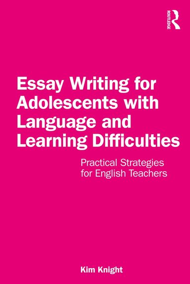 Kim Knight - Essay Writing for Adolescents with Language and Learning Difficulties, Häftad