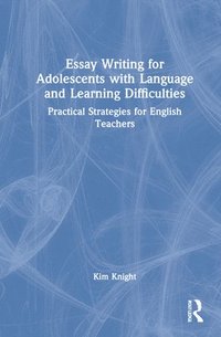 bokomslag Essay Writing for Adolescents with Language and Learning Difficulties