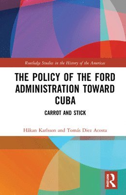 The Policy of the Ford Administration Toward Cuba 1