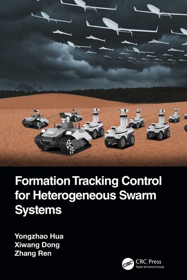 Yongzhao Hua, Xiwang Dong, Zhang Ren - Formation Tracking Control for Heterogeneous Swarm Systems, Häftad