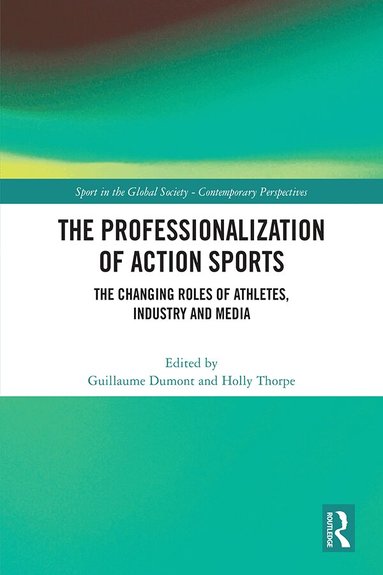 Guillaume Dumont, Holly Thorpe - Professionalization of Action Sports, Inbunden