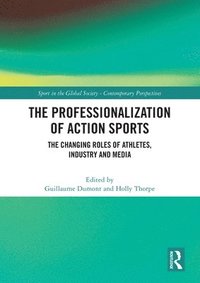 bokomslag The Professionalization of Action Sports