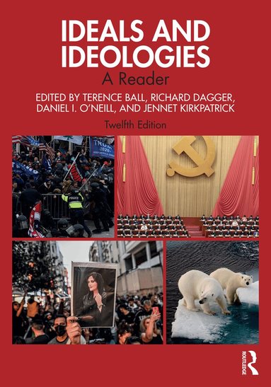 Terence Ball, Richard Dagger, Daniel I. O'Neill, Jennet Kirkpatrick - Ideals and Ideologies, Inbunden