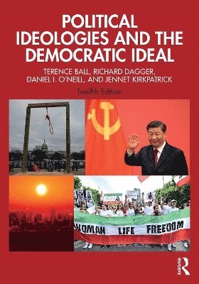Terence Ball, Richard Dagger, Daniel I. O'Neill, Jennet Kirkpatrick, Richard (University of Richmond) Dagger, Daniel I. (University of Florida) O'Neill - Political Ideologies and the Democratic Ideal, Häftad