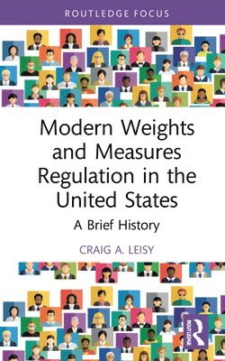 Craig A. Leisy - Modern Weights and Measures Regulation in the United States, Inbunden