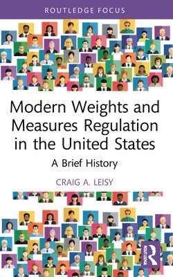 Craig A. Leisy - Modern Weights and Measures Regulation in the United States, Häftad