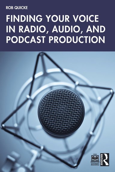 bokomslag Finding Your Voice in Radio, Audio, and Podcast Production