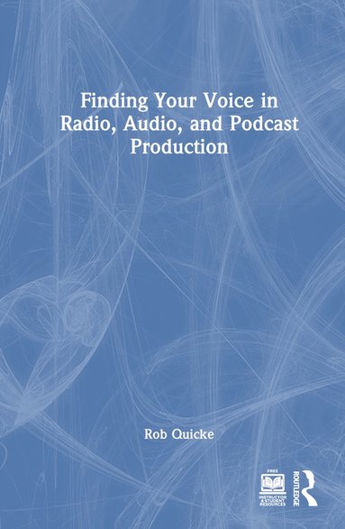 bokomslag Finding Your Voice in Radio, Audio, and Podcast Production