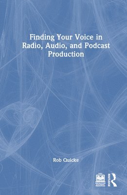 Finding Your Voice in Radio, Audio, and Podcast Production 1