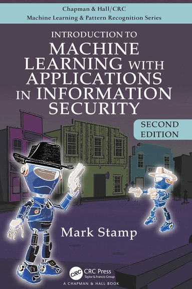 Mark Stamp - Introduction to Machine Learning with Applications in Information Security, Inbunden