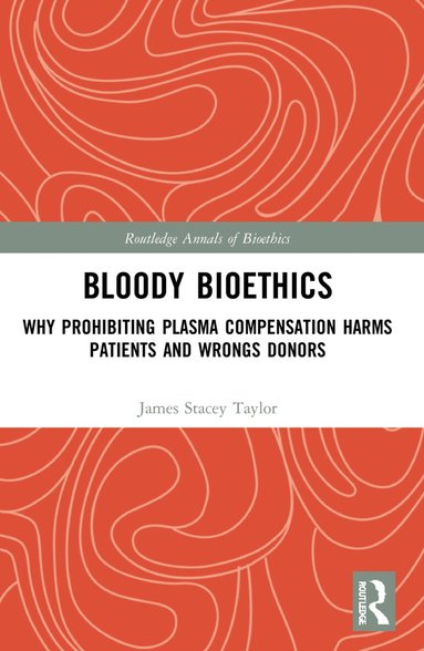 James Stacey Taylor - Bloody Bioethics, Häftad