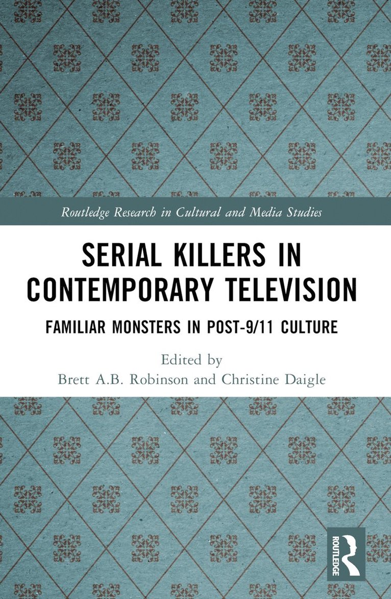 Brett A.B. Robinson, Christine Daigle, Canada) Robinson, Brett A.B. (Brock University, Canada) Daigle, Christine (Brock University, Brett A. B. Robinson - Serial Killers in Contemporary Television, Häftad