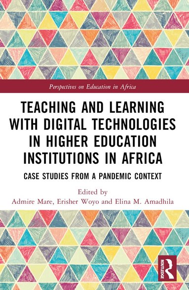 Admire Mare, Erisher Woyo, Elina M. Amadhila - Teaching and Learning with Digital Technologies in Higher Education Institutions in Africa, Häftad