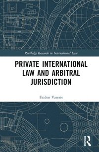bokomslag Private International Law and Arbitral Jurisdiction